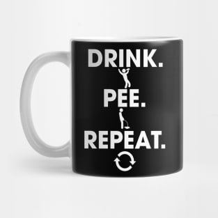 Drink. Pee. Repeat. Mug